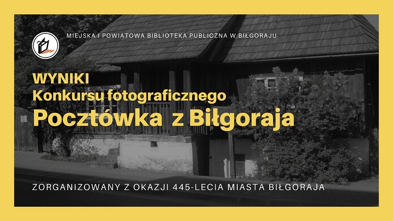 Wyniki konkursu fotograficznego "Pocztówka z Biłgoraja"